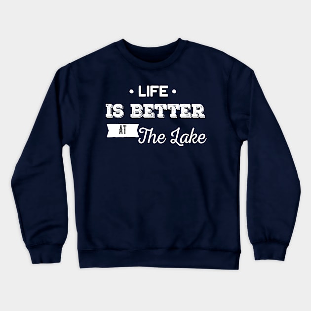 Life is Better at the Lake Crewneck Sweatshirt by AYN Store 